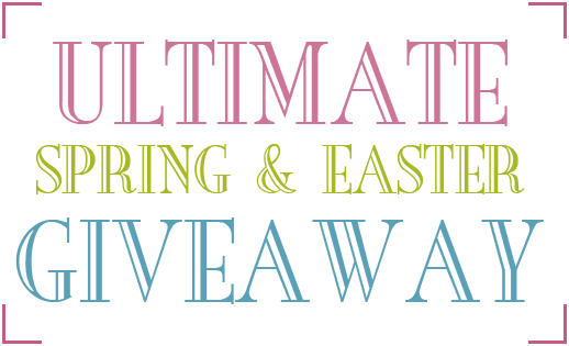 ULTIMATE SPRING & EASTER GIVEAWAY