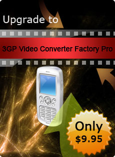 Upgrade to 3GP Video Converter Factory Pro