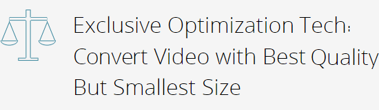 WonderFox Exclusive Optimization Tech – Convert Video with Best Quality But Smallest Size