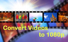 Convert Videos to HD 1080p