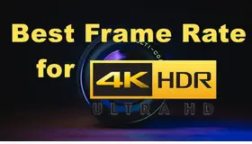 Best Frame Rate for 4K Video