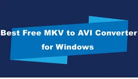Best Free MKV to AVI Converter 