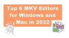 Free MKV Editors