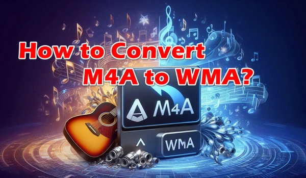 Best Free M4A to WMA Converter