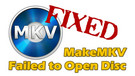 MakeMKV Failed to Open Disc DVD