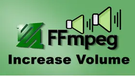 Increase Video or Audio Volume with FFmpeg