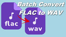 Convert FLAC to WAV