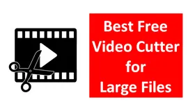 Cut Large Video Files for Free
