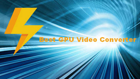 Recommended GPU Acceleration Encoding Software