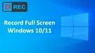 Record Full Screen on Windows