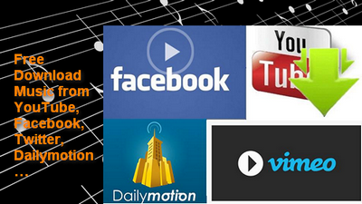 Free Download Music from YouTube, Facebook, Twitter, Dailymotion