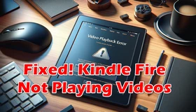 Kindle Fire Not Playing Videos