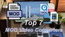 Best MOD Video Converters