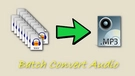 Batch Convert Audio