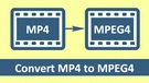 MP4 to MPEG4