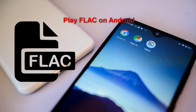 Play FLAC on Android