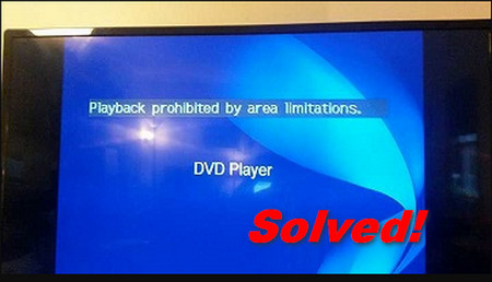 Playback Prohibited by Area Limitations error