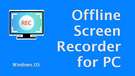 Offline Screen Recorder