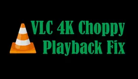 VLC 4K Choppy