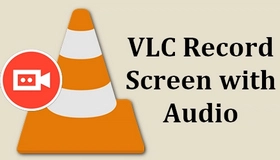 VLC Record Screen with Audio