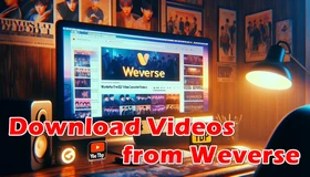 Weverse Video Download