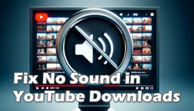 YouTube Download No Sound