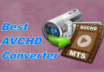 Best AVCHD Converter