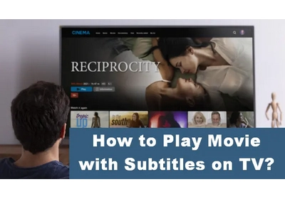 Play Movie with Subtitles on TV