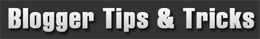 Blogger Tips & Tricks