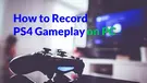 Record PS4 Gameplay