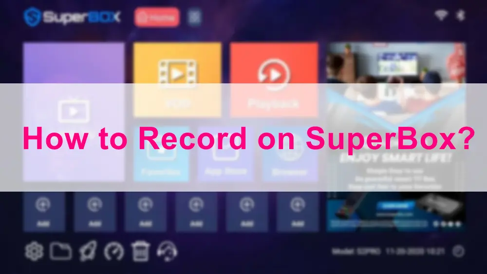 How to Record on SuperBox in 2024? [2 Handy Ways]