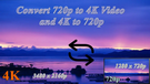 Convert 720P to 4K