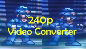 240P Video Converter