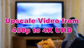 Convert 480p to 4K