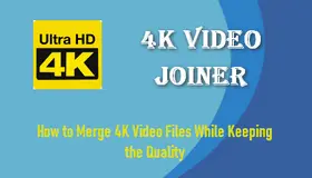 4K Video Joiner