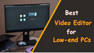 Best Video Editor for Low-end PC