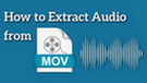 Extract Audio from MOV Files