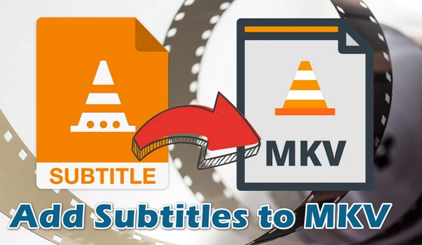 Add Subtitles to MKV