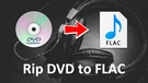 DVD to FLAC
