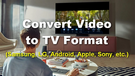 Convert Video to TV Format