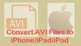AVI Files to iPhone/iPad/iPod