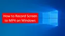 Record MP4 on Windows