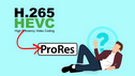 HEVC/H.265 to ProRes