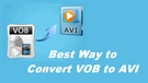 Convert VOB to AVI