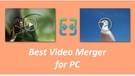 Best Video Merger for PC