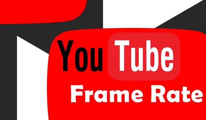 Choose the Best Frame Rate for YouTube Videos