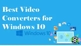 Best Video Converters for Windows 10