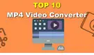 Best Video Converters to MP4