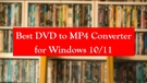 Best DVD to MP4 Converter