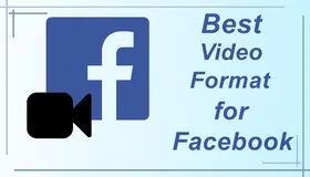 Best Video Format for Facebook